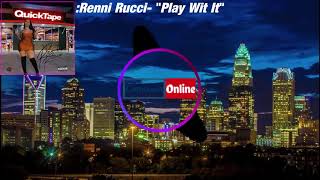 🐱:Renni Rucci- 'Play Wit It'