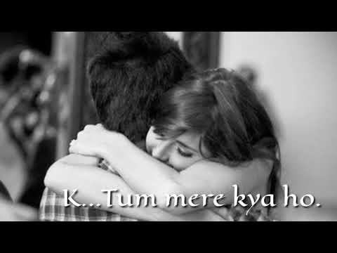 Tumhe Kya Batau K Tum Mere Kya Ho