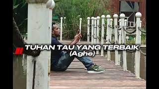 TUHAN TAU YANG TERBAIK_Agus.G @Mee_yoka 