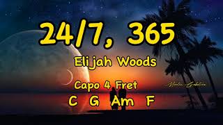 24/7, 365 - Elijah Woods (Guitar Chords And Lyrics)
