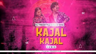 KAJAL KAJAL l REMIX l DJ FREE STYLz & DJ D NOIz l FULL SONG l