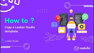 How to copy a Looker Studio template with Catchr