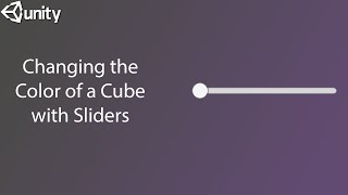How To Make Changing the Color of a Cube with Sliders in Unity 3D