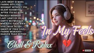 IN MY FEELS 💔 | SAD LOFI EDM NONSTOP MIX FOR LATE NIGHT