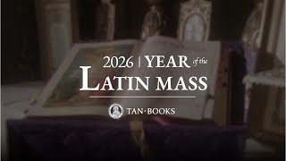 Announcing the Year of the Latin Mass | TAN Books 2026 Initiative