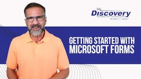 Getting Started With Microsoft Forms | Discovery IT