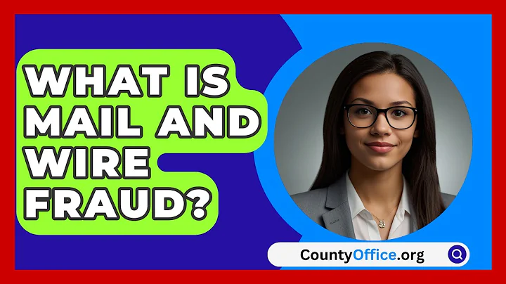 What Is Mail And Wire Fraud? - CountyOffice.org