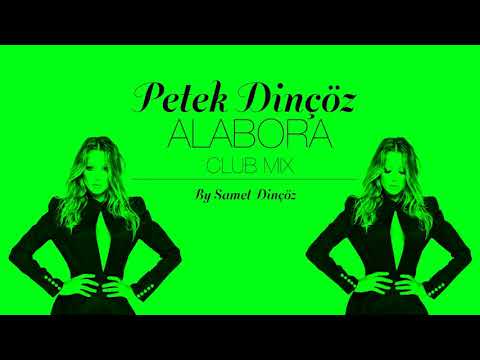 Petek Dinçöz - Alabora Club Remix (Karaoke Versiyon)