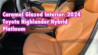 New 2024 Toyota Highlander Hybrid Platinum with the Exclusive Caramel Glazed leather Interior