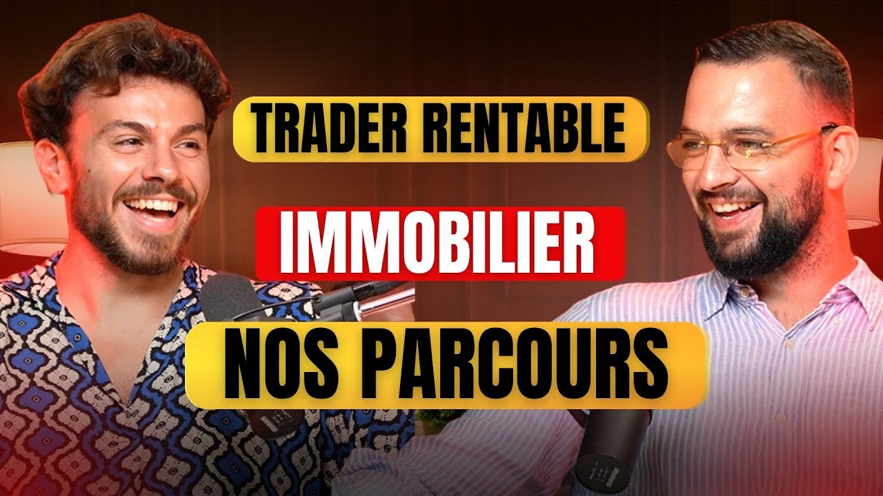 Podcast : Trader RENTABLE, IMMOBILIER & Nos Parcours - YouTube