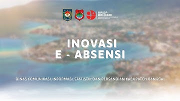 VIDEO INOVASI E-ABSENSI - DINAS KOMUNIKASI, INFORMASI, STATISTIK DAN PERSANDIAN KAB. BANGGAI