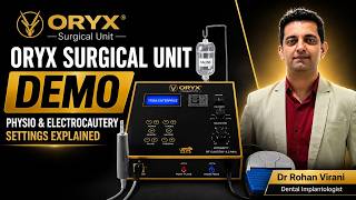 ORYX Surgical Unit Demo | Physio & Electrocautery - Settings Explained by Dr Rohan Virani