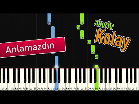 Anlamazdın | Akorlu Kolay Piyano - Nasıl Çalınır