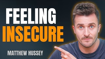 Insecure About Yourself? Watch This — It’ll Change Your Life | Matthew Hussey