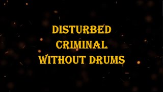 Disturbed - Criminal 104 bpm drumless