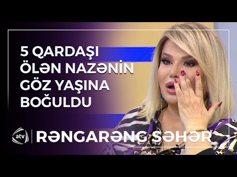 8 qardaşından 5-ini itirən Nazənin canlı efirdə hönkürərək AĞLADI / Rəngarəng Səhər