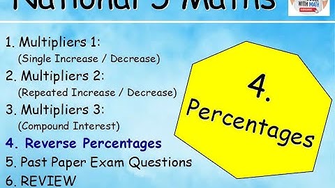 4.4 Percentages 4 : Reverse Percentages - National 5 Maths Lessons - @MrThomasMaths