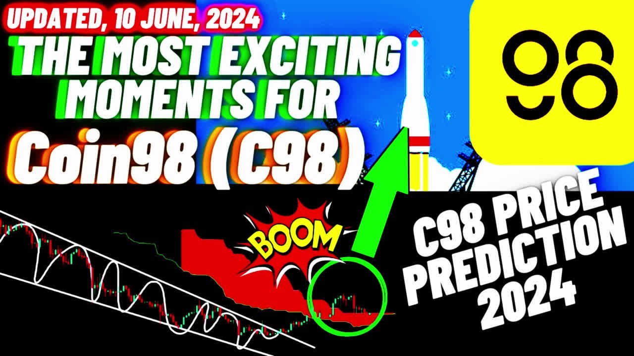 The Most Exciting Moments For Coin98 | C98 Price Prediction 2024 | Updated,  10 June, 2024 - YouTube