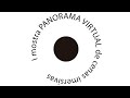 I mostra PANORAMA VIRTUAL de cenas imersivas