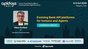 Evolving Bank API platforms for humans & Agents by Vikas Korikkar #apidaysindia