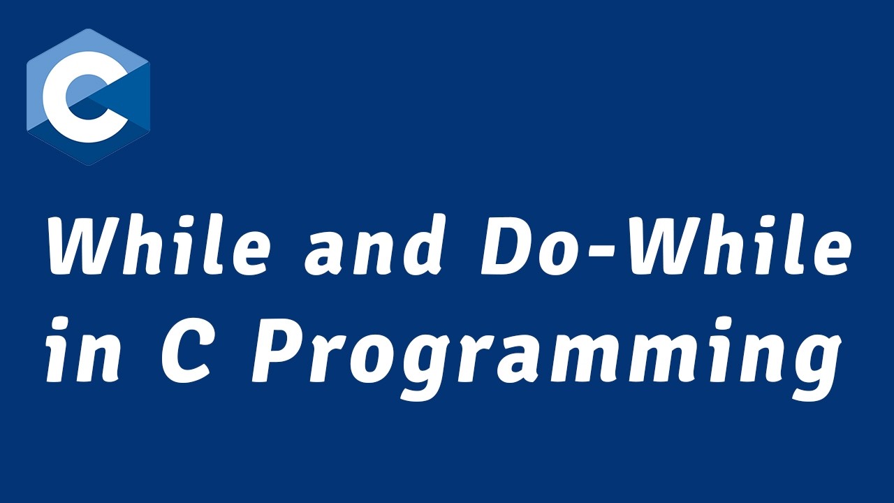 While and Do-While Loop in C Programming | ការសិក្សារវង្វិលជុំ - YouTube