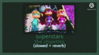 Superstars The Chipettes Slowed Reverb