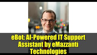 Ebot Ai-Powered It Support Istant By Emazzanti Technologies