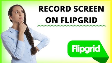 How to record screen on Flipgrid? Screen recording on Flipgrid on desktop