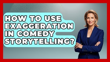 How To Use Exaggeration In Comedy Storytelling? - Open Mic Manual