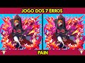 JOGO DOS 7 ERROS PAIN! ENCONTRE OS SETE ERROS NAS IMAGENS DE NARUTO (PARTE 5)