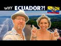 Top 10 Reasons Why We Chose Ecuador (over Mexico, Costa Rica, Colombia, Puerto Rico, Portugal, etc.)