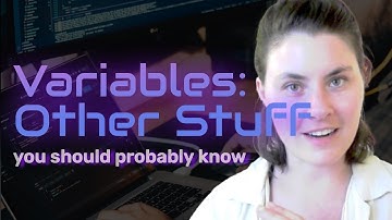 Other things to know about variables