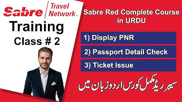 Sabre Red Training in Urdu | Class # 2 | How to Display PNR | Issue Ticket | Check Passport Detail