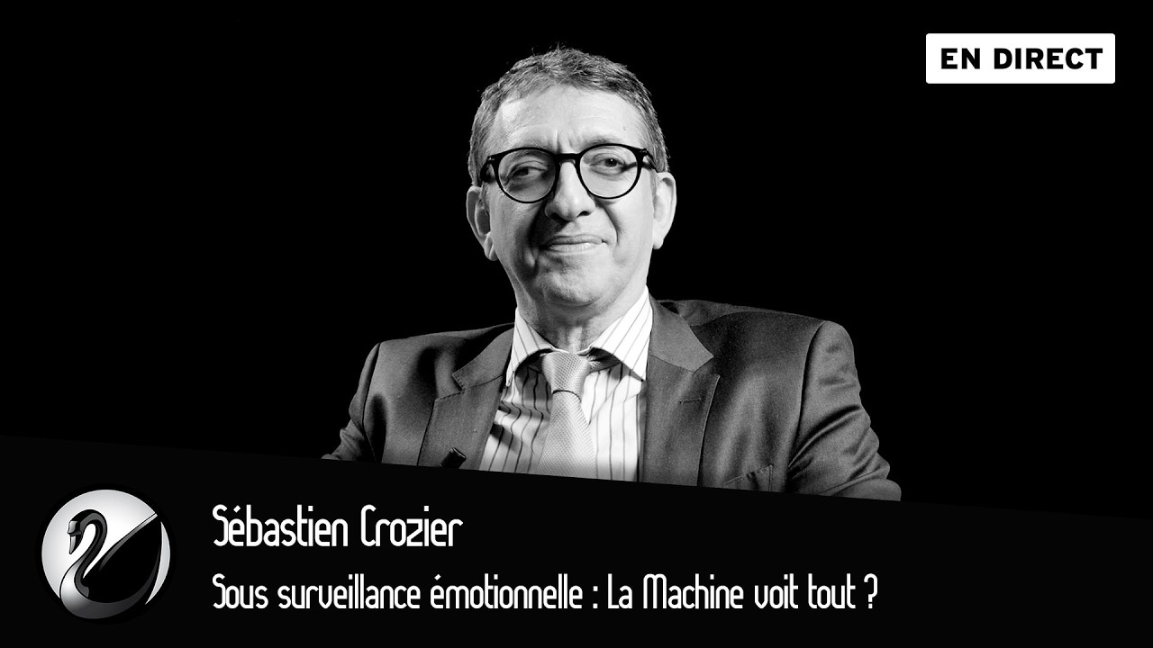 Sous surveillance émotionnelle : La Machine voit tout ? Sébastien Crozier [EN DIRECT]