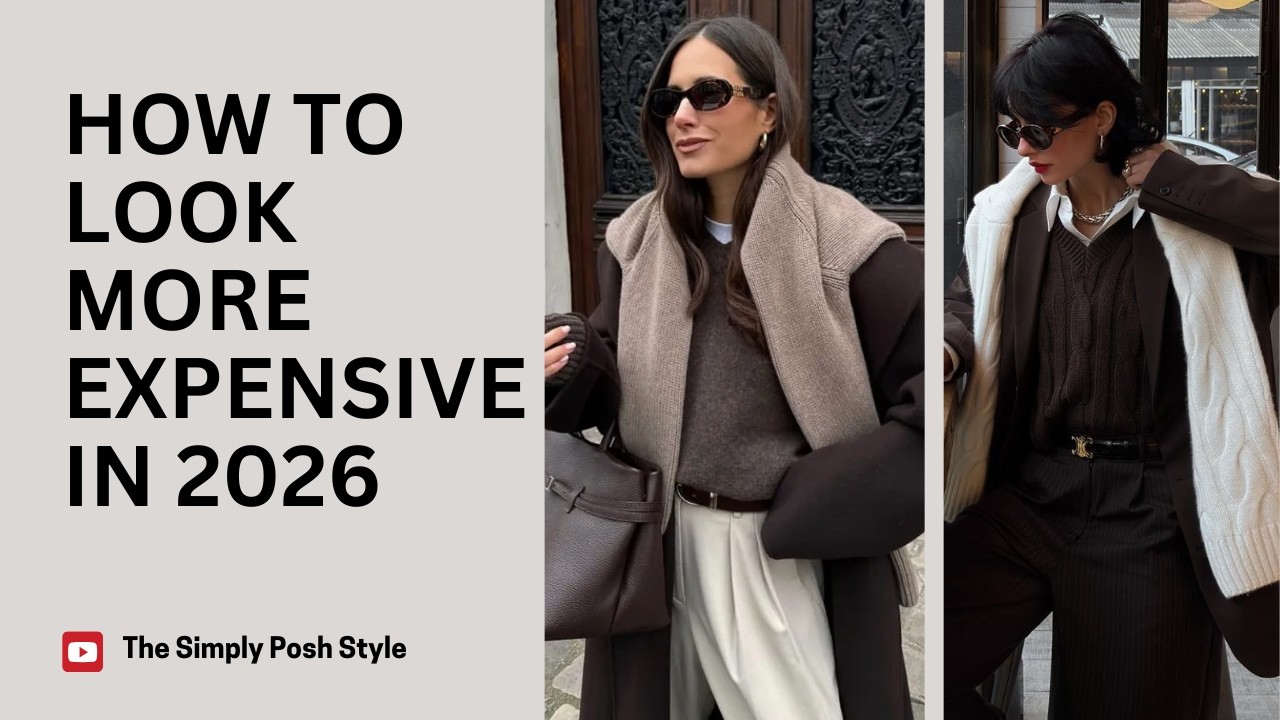 How to Look More Expensive & Classy in 2026 | Timeless Style Secrets!