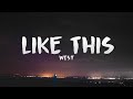 West - Like This (Lyrics)