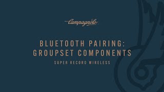 Bluetooth Pairing: Super Record Wireless Groupset Components