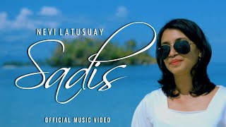 SADIS - NEVY LATUSUAY || Official Music Video