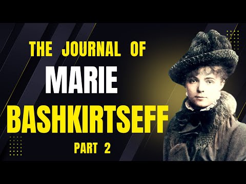 ▶️ The Journal of Marie Bashkirtseff Part 2. Non Fiction Audio Book 🌏