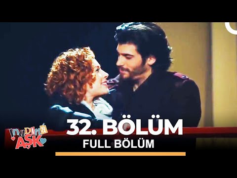 İnadına Aşk 32. Bölüm - FİNAL