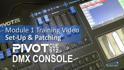 PIVOT CUE 512 DMX Console Module 1 Training Video - Set-up & Patching