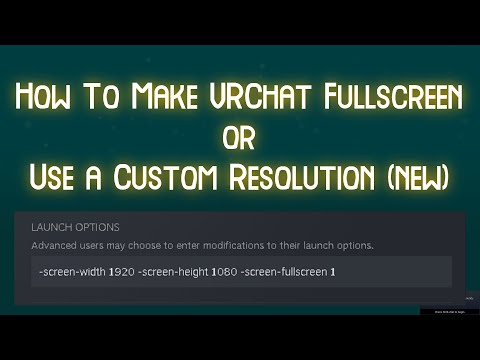 How to make VRChat Fullscreen & Custom Resolution (Steam)