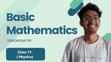 Basic Mathematics| Physics and Mathematics| Trignometry for class 11| IIT-JEE & NEET Foundation