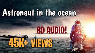 Astronaut in the ocean - Masked Wolf (8D Audio)