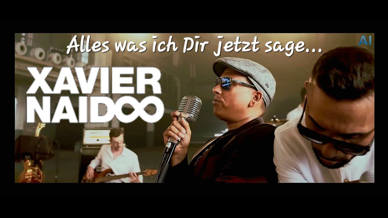 Xavier Naidoo | Alles was ich Dir jetzt sage #openversechallenge