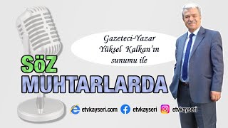 Söz Muhtarlarda - Konuk Murat Yılmaz 09.03.2024