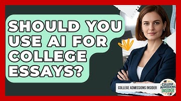 Should You Use AI For College Essays? - College Admissions Insider