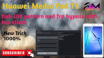 Huawei Media Pad T3 Pattern and Frp Bypass With Hcu Client
