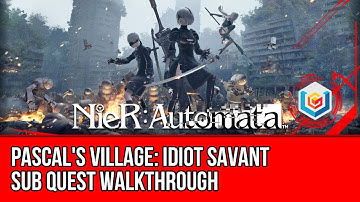 Nier: Automata Idiot Savant Sub Quest Walkthrough - Pascal