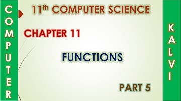 11th CS - CHAPTER 11- FUNCTIONS - PART 5